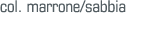 col. marrone/sabbia