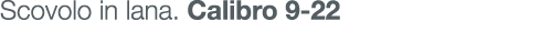 Scovolo in lana. Calibro 9-22
