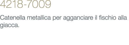 4218-7009 Catenella metallica per agganciare il fischio alla giacca.