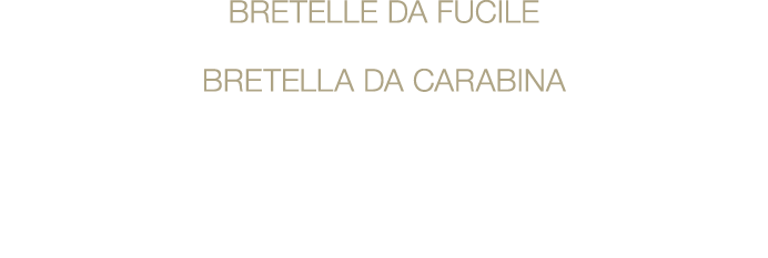 BRETELLE DA FUCILE BRETELLA DA carabinA