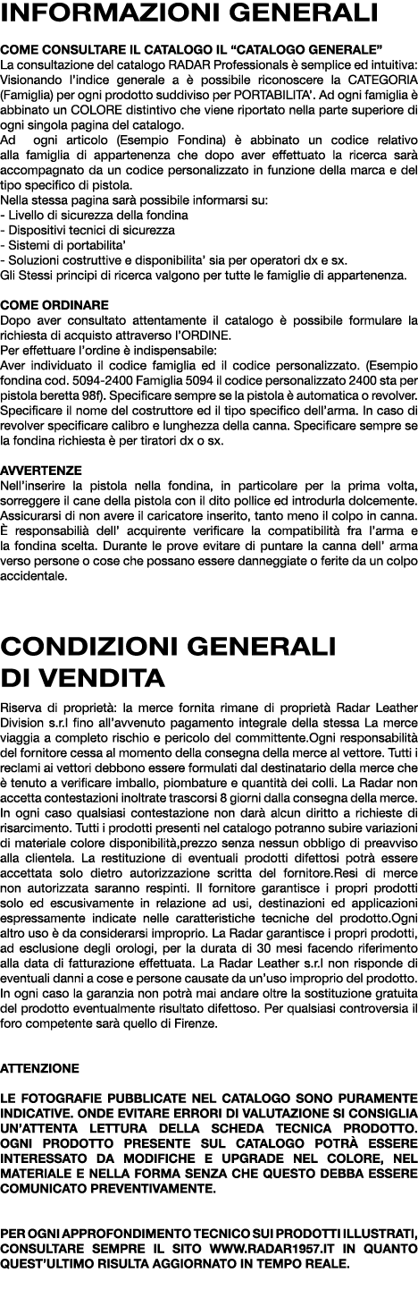 INFORMAZIONI GENERALI COME CONSULTARE IL CATALOGO IL “CATALOGO GENERALE” La consultazione del catalogo RADAR Professi...