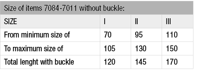 Size of items 7084 7011 without buckle:,SIZE,I,II,III,From minimum size of,70,95,110,To maximum size of,105,130,150,T...