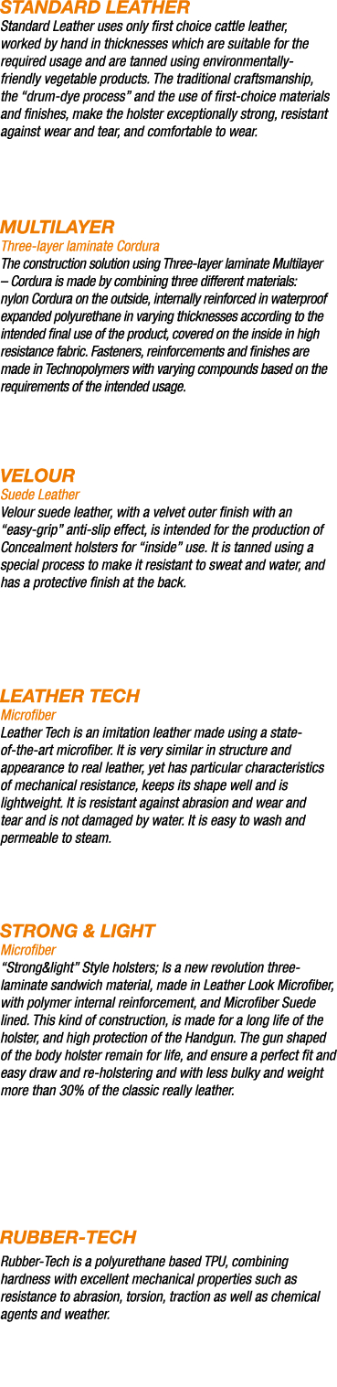 Standard Leather Standard Leather uses only first choice cattle leather, worked by hand in thicknesses which are suit...