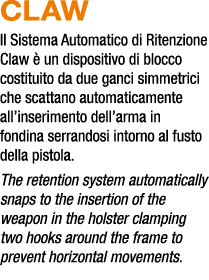 Claw Il Sistema Automatico di Ritenzione Claw  un dispositivo di blocco costituito da due ganci simmetrici che scatt...