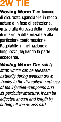 2W TIE Waving Worm Tie: laccino di sicurezza sganciabile in modo naturale in fase di estrazione, grazie alla durezza ...