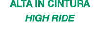 ALTA in cintura HIGH RIDE