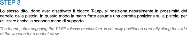 STEP 3 Lo stesso dito, dopo aver disattivato il blocco T Lep, si posiziona naturalmente in prossimit del carrello de...