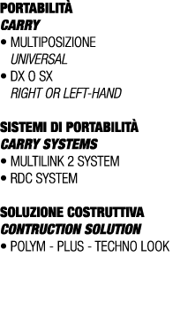 PORTABILIT CARRY • Multiposizione Universal • Dx o Sx Right or left hand SISTEMI DI PORTABILIT  CARRY SYSTEMS • Mult...