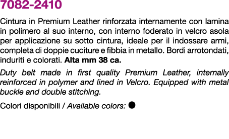 7082 2410 Cintura in Premium Leather rinforzata internamente con lamina in polimero al suo interno, con interno foder...