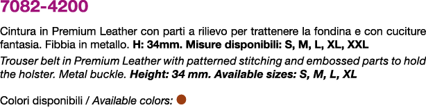 7082 4200 Cintura in Premium Leather con parti a rilievo per trattenere la fondina e con cuciture fantasia. Fibbia in...