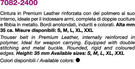 7082 2400 Cintura in Premium Leather rinforzata con del polimero al suo interno, ideale per il indossare armi, comple...