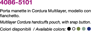 4086 5101 Porta manette in Cordura Multilayer, modello con fianchetto. Multilayer Cordura handcuffs pouch, with snap ...