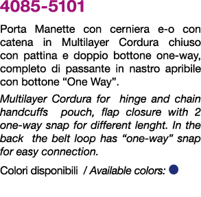 4085 5101 Porta Manette con cerniera e o con catena in Multilayer Cordura chiuso con pattina e doppio bottone one way...