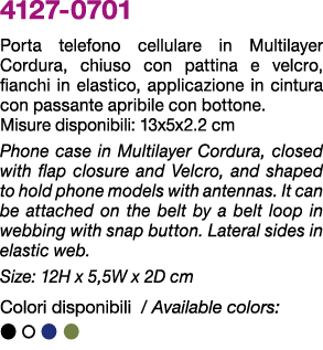 4127 0701 Porta telefono cellulare in Multilayer Cordura, chiuso con pattina e velcro, fianchi in elastico, applicazi...