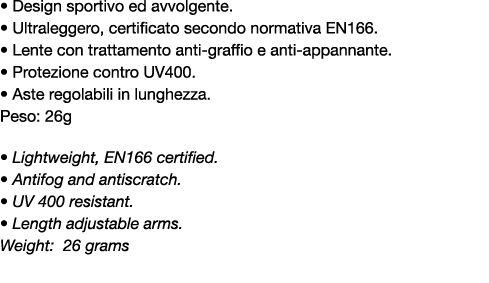 • Design sportivo ed avvolgente. • Ultraleggero, certificato secondo normativa EN166. • Lente con trattamento anti gr...