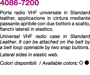 4086 7200 Porta radio VHF universale in Standard leather, applicazione in cintura mediante passante apribile con due ...