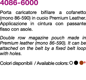 4086 6000 Porta caricatore bifilare a cofanetto (mono 86 590) in cuoio Premium Leather. Applicazione in cintura con p...