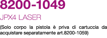 8200 1049 JPX4 laser (Solo corpo la pistola  priva di cartuccia da acquistare separatamente art.8200 1059)