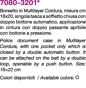 7080 3201* Borsetto in Multilayer Cordura, misura cm 16x20, singola tasca a soffietto chiusa con doppio bottone autom...