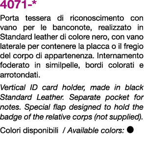 4071 * Porta tessera di riconoscimento con vano per le banconote, realizzato in Standard leather di colore nero, con ...