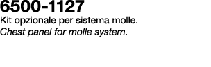 6500 1127 Kit opzionale per sistema molle. Chest panel for molle system.