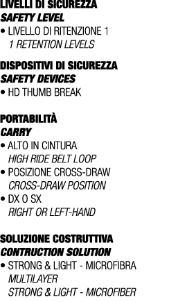 LIVELLI DI SICUREZZA SAFETY LEVEL • Livello di ritenzione 1 1 retention levels DISPOSITIVI DI SICUREZZA SAFETY DEVICE...