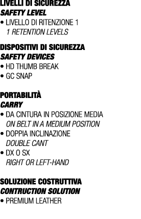 LIVELLI DI SICUREZZA SAFETY LEVEL • Livello di ritenzione 1 1 retention levels DISPOSITIVI DI SICUREZZA SAFETY DEVICE...