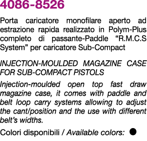 4086 8526 Porta caricatore monofilare aperto ad estrazione rapida realizzato in Polym Plus completo di passante Paddl...