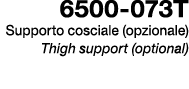 6500 073T Supporto cosciale (opzionale) Thigh support (optional)