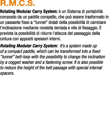 R.M.C.S. Rotating Modular Carry System:  un Sistema di portabilit  composto da un paddle compatto, che pu  essere tr...