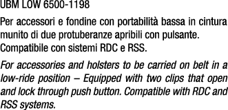 UBM LOW 6500 1198 Per accessori e fondine con portabilit bassa in cintura munito di due protuberanze apribili con pu...