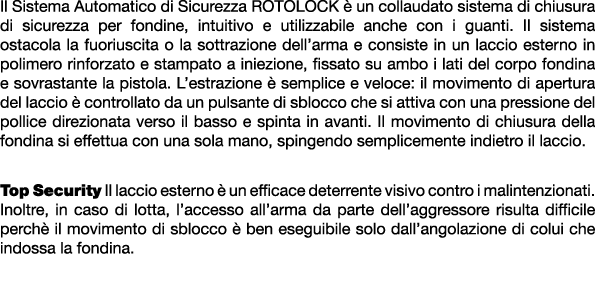 Il Sistema Automatico di Sicurezza ROTOLOCK  un collaudato sistema di chiusura di sicurezza per fondine, intuitivo e...