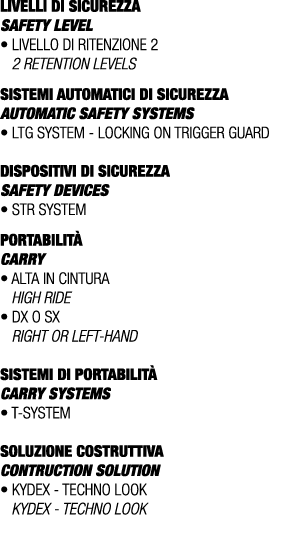 LIVELLI DI SICUREZZA SAFETY LEVEL • Livello di ritenzione 2 2 retention levels SISTEMI AUTOMATICI DI SICUREZZA AUTOMA...