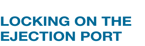 L.E.P. LOCKING ON THE Ejection port