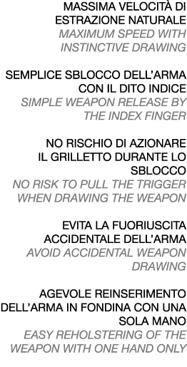 MASSIMA VELOCIT DI ESTRAZIONE NATURALE MAXIMUM SPEED WITH INSTINCTIVE DRAWING SEMPLICE SBLOCCO DELL’ARMA CON IL DITO...