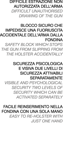 DIFFICILE ESTRAZIONE NON AUTORIZZATA DELL’ARMA DIFFICULT UNAUTHORISED DRAWING OF THE GUN BLOCCO SICURO CHE IMPEDISCE ...