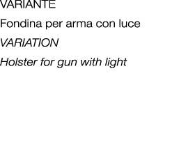 Variante Fondina per arma con luce Variation Holster for gun with light