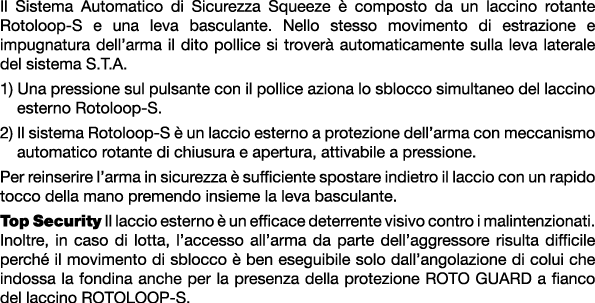 Il Sistema Automatico di Sicurezza Squeeze  composto da un laccino rotante Rotoloop S e una leva basculante. Nello s...
