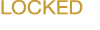 LOCKED