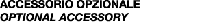 Accessorio opzionale Optional accessory