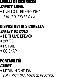 LIVELLI DI SICUREZZA SAFETY LEVEL • Livello di ritenzione 1 1 retention levels DISPOSITIVI DI SICUREZZA Safety device...