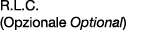 R.L.C. (Opzionale Optional)