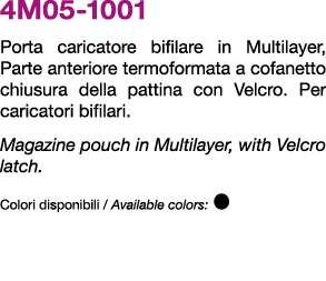 4M05 1001 Porta caricatore bifilare in Multilayer, Parte anteriore termoformata a cofanetto chiusura della pattina co...