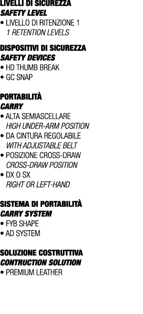 LIVELLI DI SICUREZZA SAFETY LEVEL • Livello di ritenzione 1 1 retention levels DISPOSITIVI DI SICUREZZA SAFETY DEVICE...