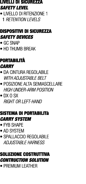 LIVELLI DI SICUREZZA SAFETY LEVEL • Livello di ritenzione 1 1 retention levels DISPOSITIVI DI SICUREZZA Safety device...
