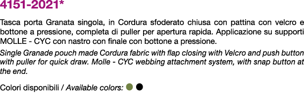 4151 2021* Tasca porta Granata singola, in Cordura sfoderato chiusa con pattina con velcro e bottone a pressione, com...