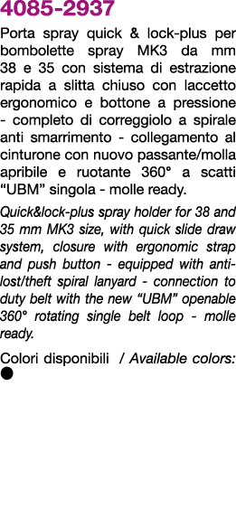 4085 2937 Porta spray quick & lock plus per bombolette spray mk3 da mm 38 e 35 con sistema di estrazione rapida a sli...