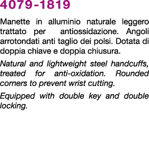 4079 1819 Manette in alluminio naturale leggero trattato per antiossidazione. Angoli arrotondati anti taglio dei pols...