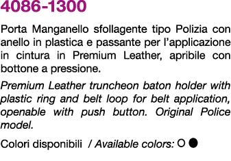 4086 1300 Porta Manganello sfollagente tipo Polizia con anello in plastica e passante per l’applicazione in cintura i...