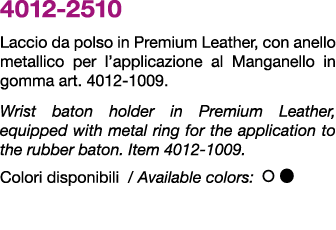 4012 2510 Laccio da polso in Premium Leather, con anello metallico per l’applicazione al Manganello in gomma art. 401...